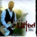 LOVE LIFTED ME
